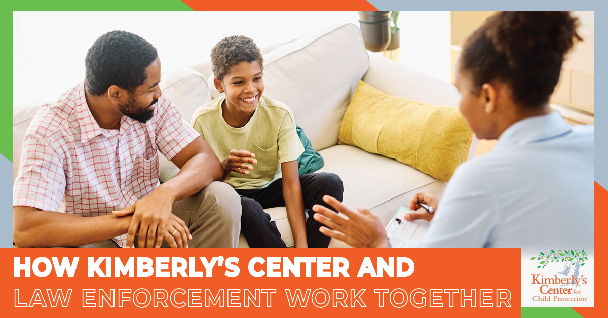 How Kimberly’s Center and Law Enforcement Work Together